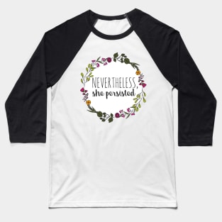 Nevertheless, She Persisted Baseball T-Shirt